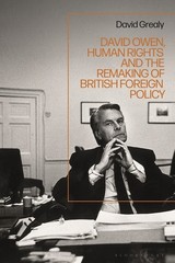 David Owen, Human Rights And The Remaking Of British Foreign…