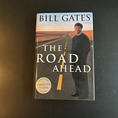 Road Ahead : Living and Prospering in the Information Age by Bill Gates