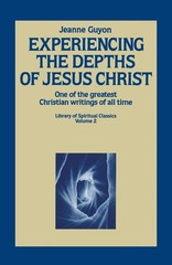 Experiencing the Depths of Jesus Christ (Library of Spiritual Classics, Volu…