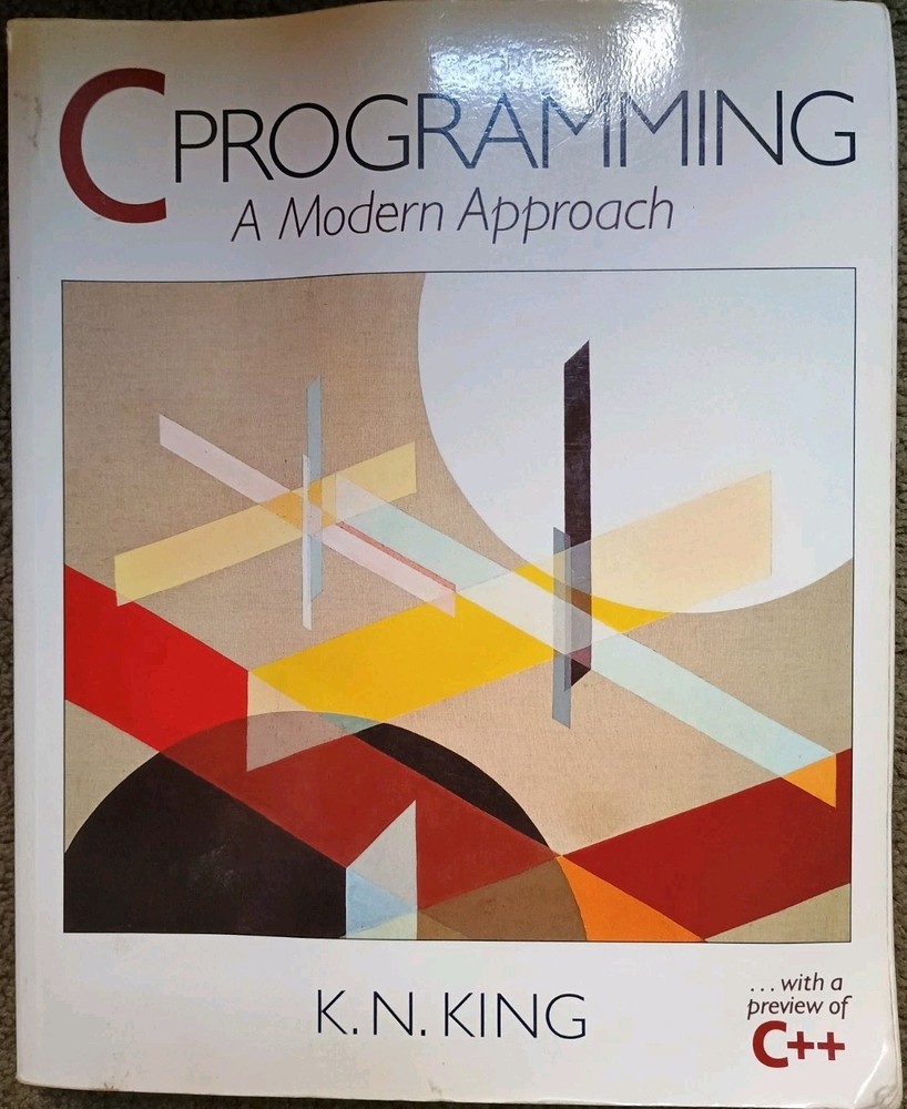 C Programming : A Modern Approach by Kim King (1996, Trade Paperback)