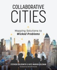 Collaborative Cities : Mapping Solutions to Wicked Problems, Paperback by Gol…