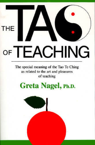 The Tao of Teaching: The Special Meaning of the Tao Te Ching As Rela – VERY GOOD