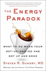 The Energy Paradox : What to Do When Your Get-Up-and-Go Has Got u