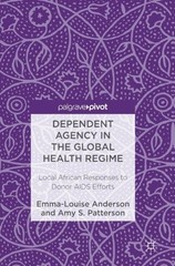 Anderson – Dependent Agency in the Global Health Regime Local Africa – X555z