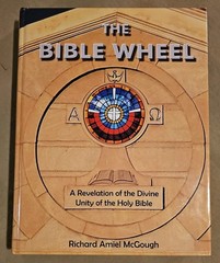 The Bible Wheel: A Revelation of the Divine Unity of the Holy Bible by, McGough