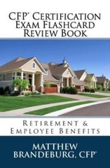 Cfp Certification Exam Flashcard Review Book: Retirement & Employee Benefit…