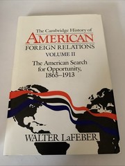 The Cambridge History of American Foreign Relations: Volume 2 (Cambridge Hist…