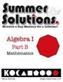 SUMMER SOLUTIONS MATH WORKBOOK (ALGEBRA I PART B) By Nancy L Mcgraw & Kimberly