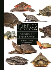 Turtles of the World: A Guide to Every Family Lovich, Jeffrey|Gibbons, Dr. W…