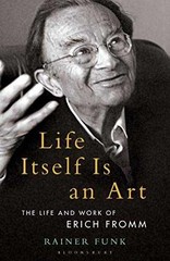 Life Itself Is an Art: The Life and Work – Paperback, by Funk Rainer – Very Good