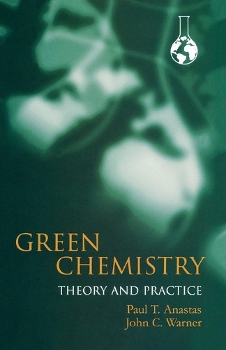 John Warner Paul Anas Green Chemistry: Theory and Pract (Paperback) (UK IMPORT)