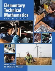 Elementary Technical Mathematics, 10th Edition by Dale Ewen; C. Robert Nelson