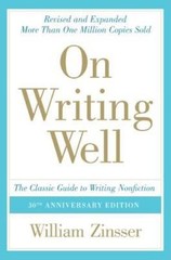 On Writing Well : The Classic Guide to Writing Nonfiction, Paperback by Zinss…