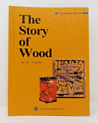 The Story of Wood by Shi Yingzhao * China History & Architecture * Like New