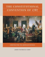 The Constitutional Convention of 1787: Constructing the American Republic (Reac