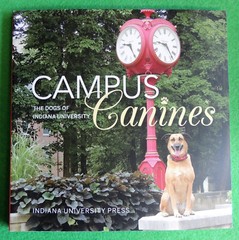 Campus Canines The Dogs of Indiana University Edited by IU Press 2017 Paperback