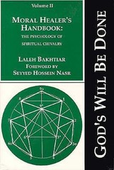 Moral Healer’s Handbook: The Psychology of Spiritual Chivalry by Laleh Bakhtiar