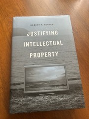 Justifying Intellectual Property by Robert P. Merges (2011, Hardcover) SIGNED