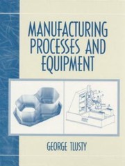 Manufacturing Processes and Equipment, Paperback by Tlusty, Jiri; Tlusty, Geo…