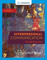 Interpersonal Communication: Everyday Encounters (MindTap Course List) Ninth Ed