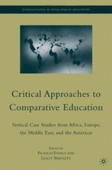 Critical Approaches to Comparative Education: Vertical Case Studies from…