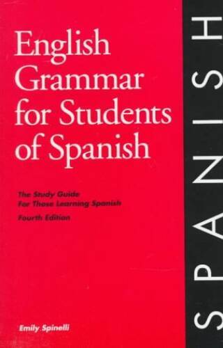 English Grammar for Students of Spanish: The Study Guide for Those L – VERY GOOD
