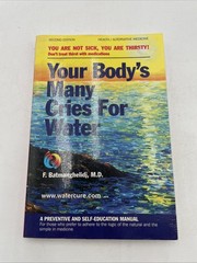Your Body’s Many Cries for Water: A Preventive and Self-Education Manual – GOOD