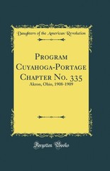 Program Cuyahoga-Portage Chapter No. 335: Akron, Ohio, 1908-1909