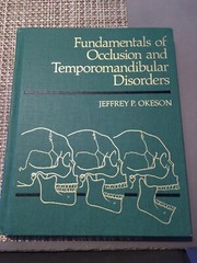 The Fundamentals of Occlusion and Temporomandibular Disorders by Jeffrey P….