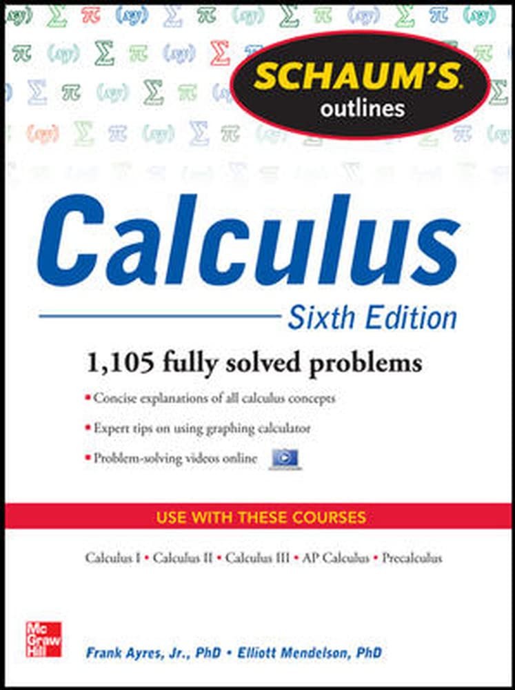 Schaum’s Outline of Calculus, 6th Edition: 1,105 Solved Problems + 30 Videos