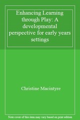 Enhancing Learning through Play: A developmental perspective for