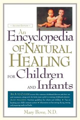 An Encyclopedia of Natural Healing for Children and Infants by Bove