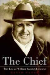The Chief: The Life of William Randolph Hearst – Hardcover – GOOD