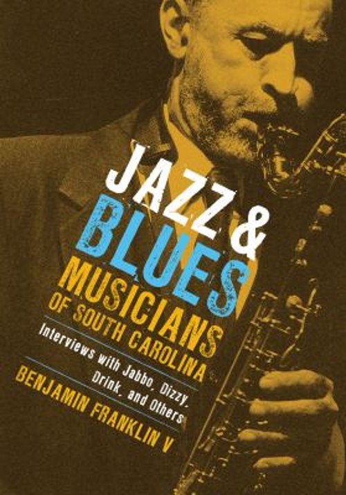 Jazz & Blues Musicians of South Carolina : Interviews with Jabbo,