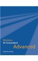 WINDOWS XP EMBEDDED ADVANCED By Sean D. Liming *Excellent Condition*