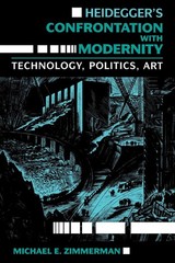Heidegger’s Confrontation with Modernity: Technology, Politics, and Art (Phi…