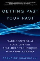 Getting Past Your Past: Take Control of Your Life with Self-Help Techniques from