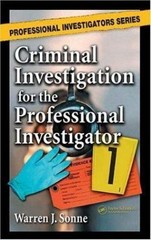 Professional Investigators Ser.: Criminal Investigation for the Professional…