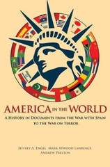 America in the World: A History in Documents from the War with Spain – VERY GOOD