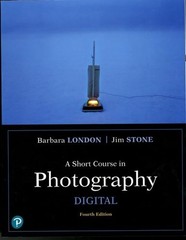 Short Course in Photography, A: Digital (What’s New in Art & Humanities)
