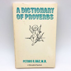 A Dictionary Of Proverbs Paperback Petros D Baz MD 1963 Phrases Passages Poems Y