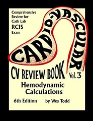 CV Review Book Volume III: Hemodynamic Calculations by Todd RCIS