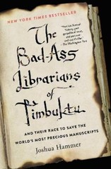 Joshua Hammer The Bad-Ass Librarians of Timbuktu (Paperback)