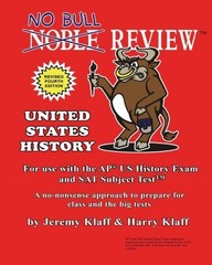 NO BULL REVIEW – FOR USE WITH THE AP US HISTORY EXAM AND By Jeremy Klaff & Harry