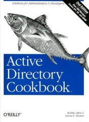 Active Directory Cookbook by Robbie Allen; Laura E. Hunter
