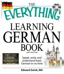 The Everything Learning German Book: Speak, write, and understand ba – VERY GOOD