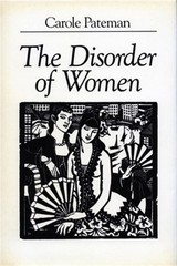 The Disorder of Women: Democracy, Feminism, and Political Theory (Paperback or S