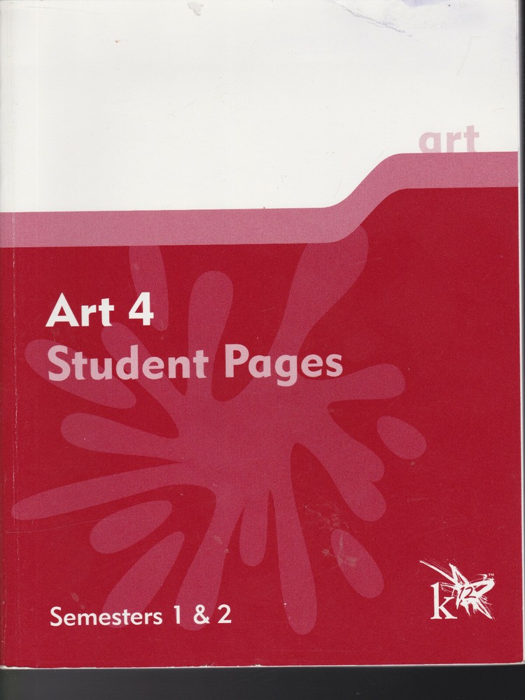 K-12 Art 4 Student Pages Semesters 1&2 Paperback LN