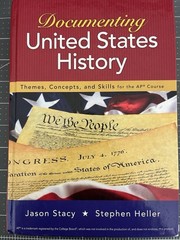 Documenting United States History : AP Course by Stacy and Heller 2015