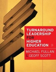 Turnaround Leadership for Higher Education by Fullan, Michael; Scott, Geoff